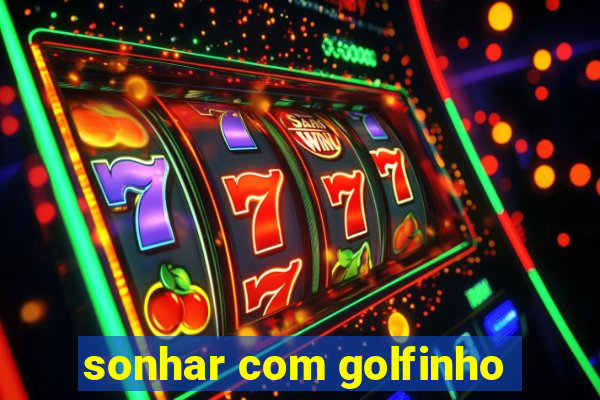 sonhar com golfinho