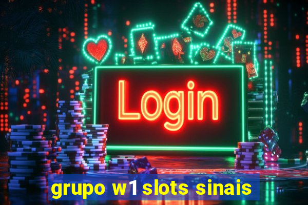 grupo w1 slots sinais