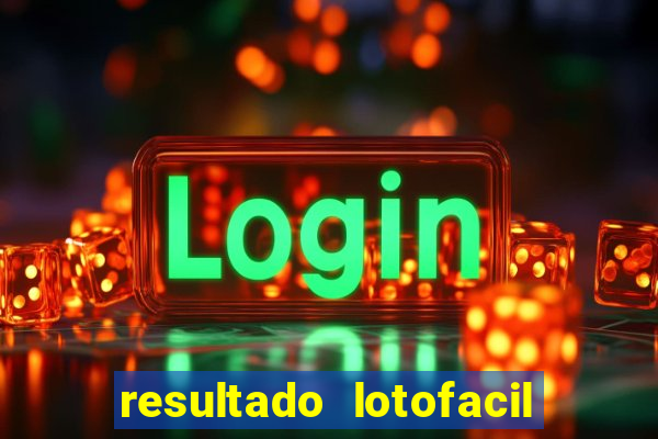 resultado lotofacil 2949 giga sena