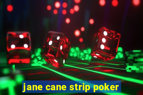 jane cane strip poker