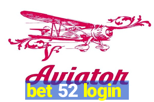 bet 52 login