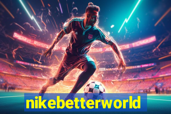 nikebetterworld