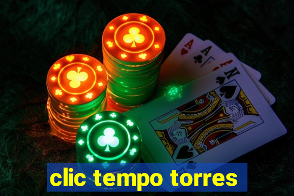 clic tempo torres