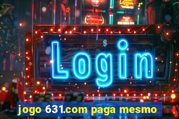 jogo 631.com paga mesmo