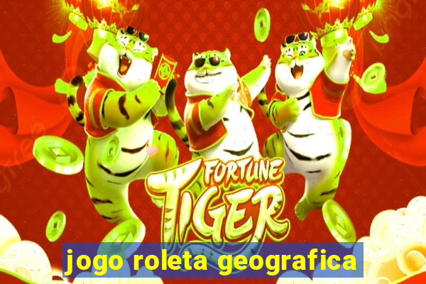 jogo roleta geografica