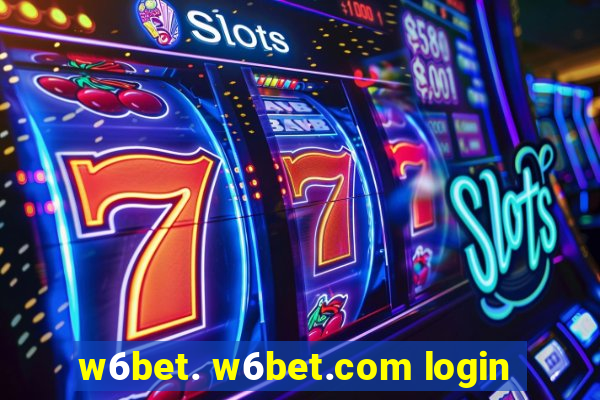 w6bet. w6bet.com login