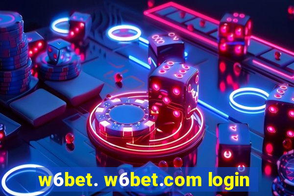 w6bet. w6bet.com login