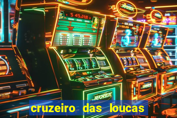 cruzeiro das loucas assistir gratis