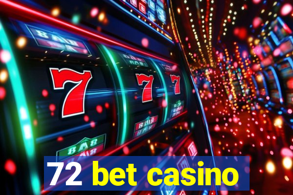 72 bet casino