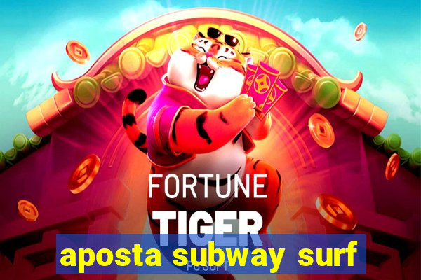 aposta subway surf