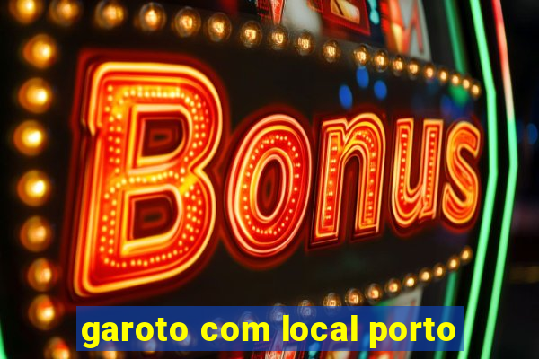 garoto com local porto