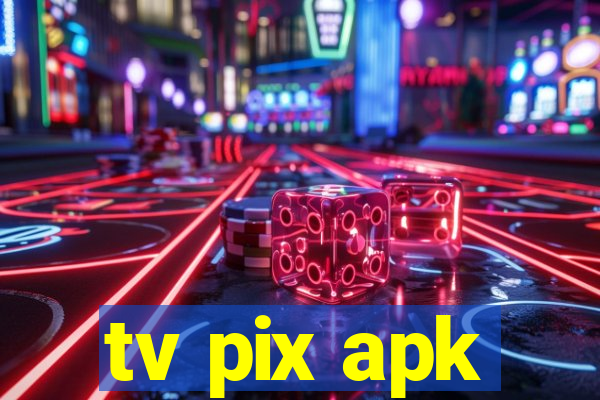 tv pix apk