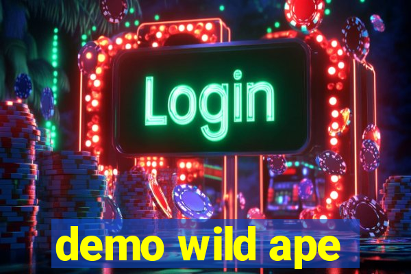 demo wild ape