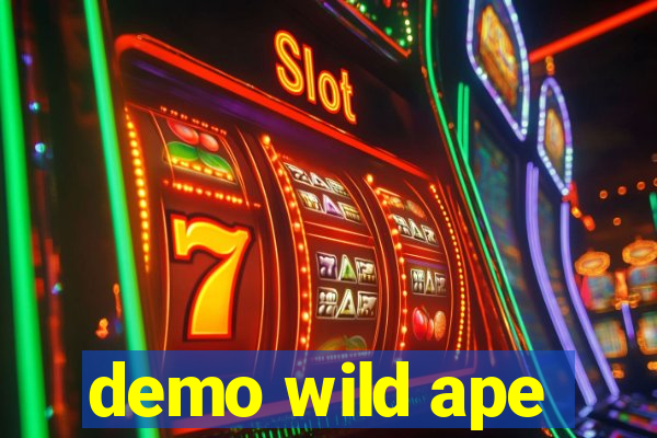 demo wild ape