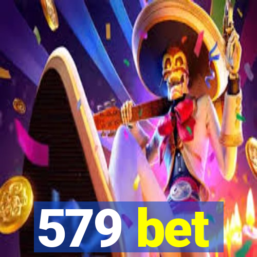 579 bet