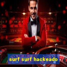 surf surf hackeado