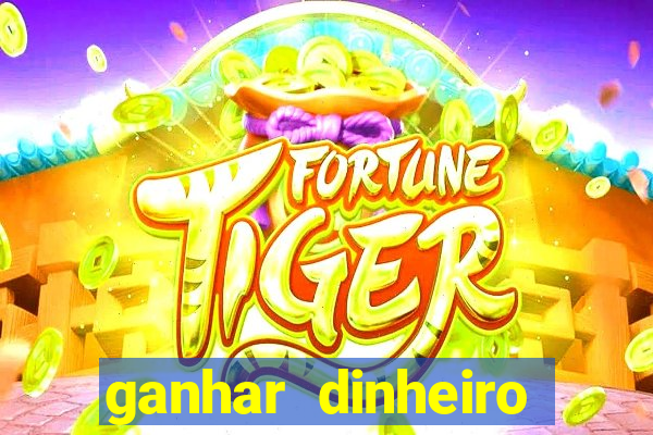 ganhar dinheiro jogando na internet