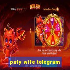 paty wife telegram