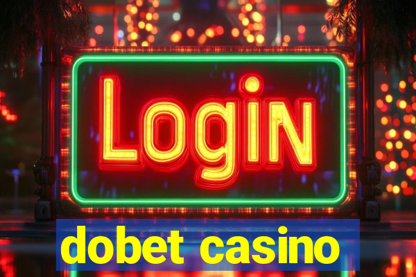 dobet casino