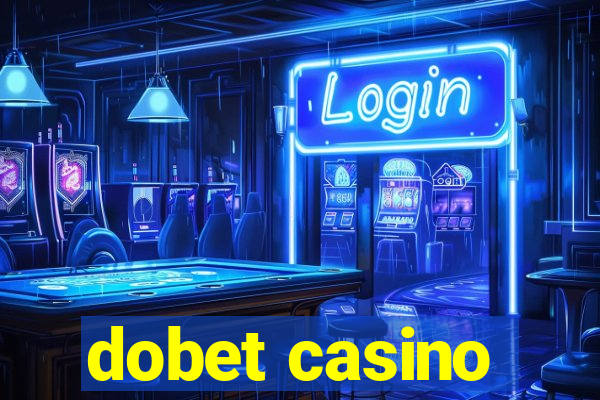 dobet casino