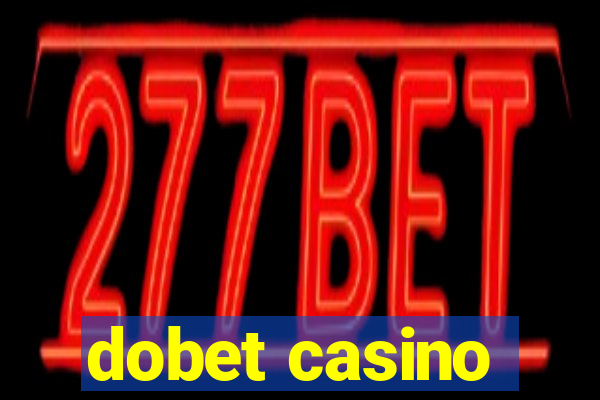 dobet casino