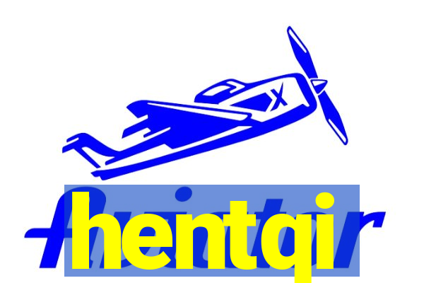 hentqi