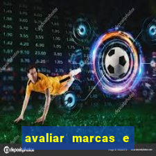 avaliar marcas e ganhar dinheiro