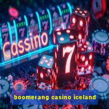 boomerang casino iceland