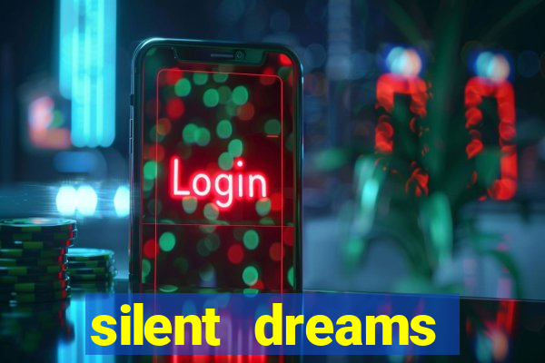 silent dreams reclame aqui