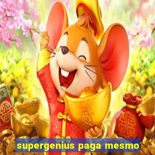 supergenius paga mesmo