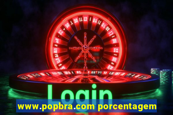 www.popbra.com porcentagem