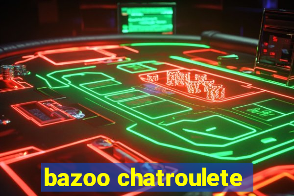 bazoo chatroulete