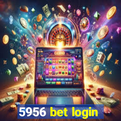 5956 bet login