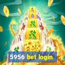 5956 bet login