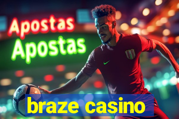 braze casino