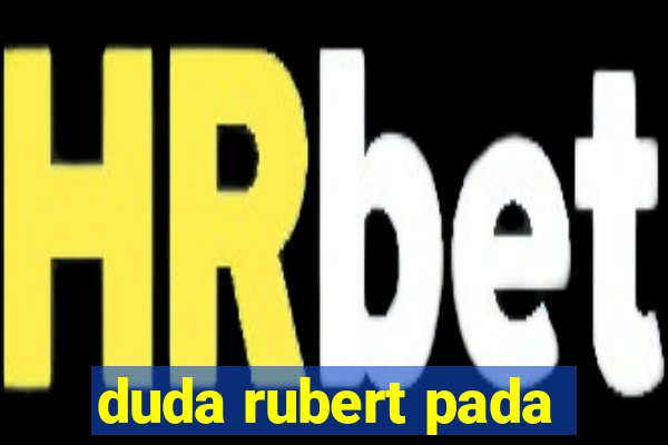 duda rubert pada