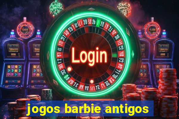 jogos barbie antigos