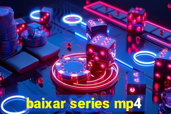 baixar series mp4