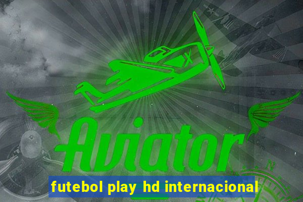 futebol play hd internacional