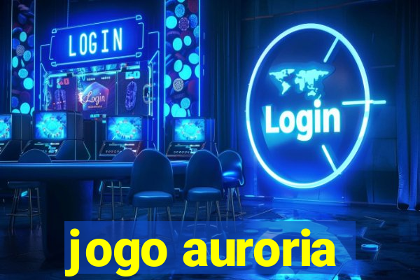 jogo auroria