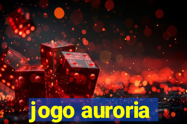 jogo auroria