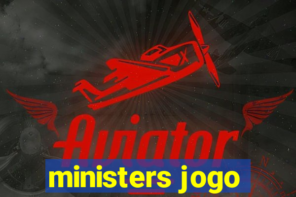 ministers jogo