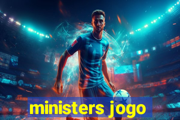 ministers jogo