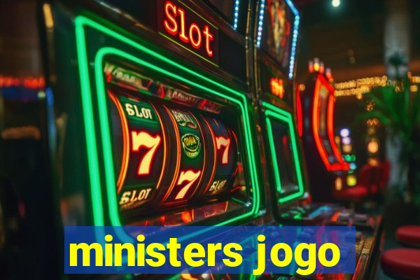 ministers jogo