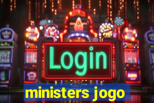 ministers jogo