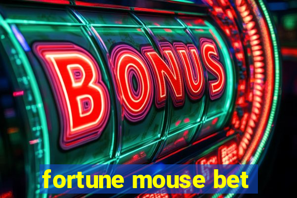 fortune mouse bet