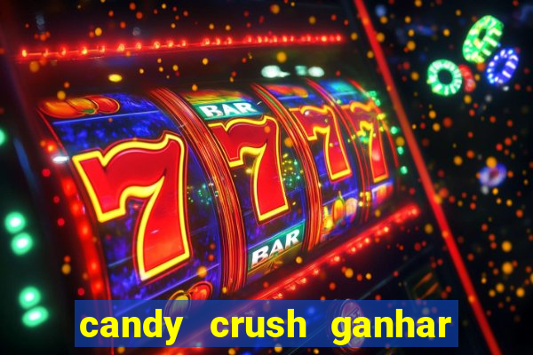 candy crush ganhar dinheiro de verdade