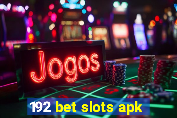 192 bet slots apk