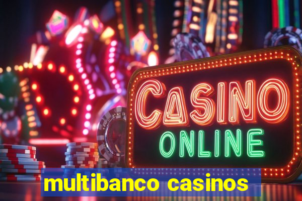 multibanco casinos