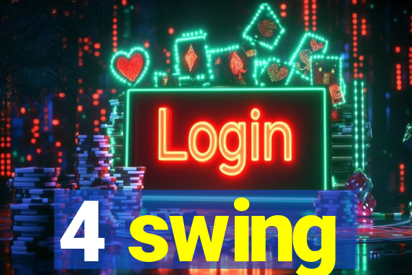 4 swing